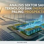analisis sektor saham teknologi dan energi hijau paling prospektif